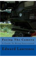 Facing The Camera: A Guide To Being Interviewed(English)