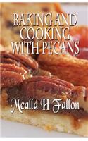 Baking And Cooking With Pecans