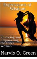 Expressions of Wisdom: Restoring and Empowering the Inner Woman(English)