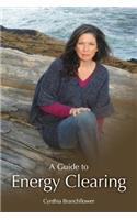 A Guide To Energy Clearing: (English)