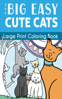 Big Easy Cute Cats Large Print Coloring Book