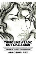 Think Like a Lady, Not Like a Man
