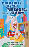 I Love to Keep My Room Clean (English Serbian Bilingual Book for Kids ): Serbian language - Latin alphabet