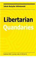 Libertarian Quandaries