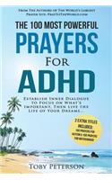 Prayer the 100 Most Powerful Prayers for ADHD 2 Amazing Books Included to Pray for Autism & Motherhood: Establish Inner Dialogue to Focus on What's Important, Then Live the Life of Your Dreams