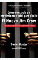 Cómo construir un movimiento social para abolir el Nuevo Jim Crow