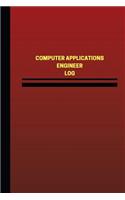Computer Applications Engineer Log (Logbook, Journal - 124 pages, 6 x 9 inches)
