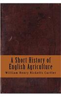 A Short History of English Agriculture