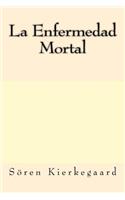 La Enfermedad Mortal (Spanish Edition)