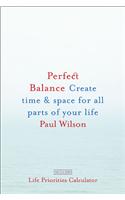 Perfect Balance: Create Time and Space for All Parts of Your Life