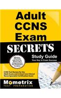 Adult Ccns Exam Secrets Study Guide: Ccns Test Review for the Adult Acute and Critical Care Clinical Nurse Specialist Certification Exam