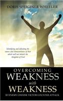 Overcoming Weakness with Weakness