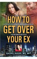 How to Get Over Your Ex