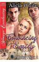 Convincing Emily [Wolff Pack 2] (Siren Publishing Menage Everlasting)