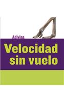 Velocidad Sin Vuelo (Fast and Flightless)