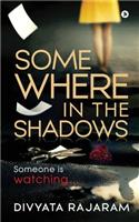 Somewhere in the Shadows