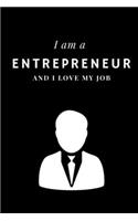 I am a Entrepreneur and I love my job Notebook For Entrepreneurs