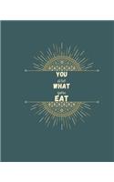 You Are What You Eat
