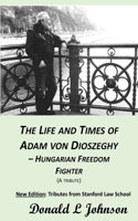 The Life and Times of Adam Von Dioszeghy - Hungarian Freedom Fighter