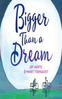 Bigger Than a Dream