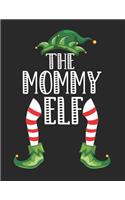 The Mommy Elf: Christmas Gifts Notebook, Journal, Diary For Mommy, Mom, Mother