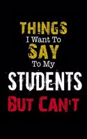 Things I Want to Say to My Students' Parents But Can't 