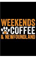 Weekends Coffee & Newfoundland: Cool Newfoundland Dog Journal Notebook - Newfoundland Puppy Lover Gifts - Funny Newfoundland Dog Notebook - Newfoundland Owner Gifts. 6 x 9 in 120 p