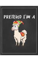 Pretend I'm A: Cute Alpaca Gifts Llama Llama Books for Kids Gratitude Kids Journal Write & Draw Children Diary