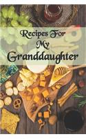 Recipes For My Granddaughter