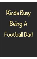 Kinda Busy Being A Football Dad