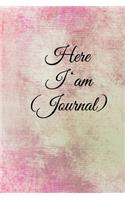 Here I am Journal: Lined Notebook / Journal Gift, 100 Pages, 6x9, Soft Cover, Matte Finish Inspirational Quotes Journal, Notebook, Diary, Composition Book