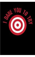 I Dare You To Try