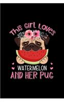 This Girl Loves Watermelon And Her Pug Dog Lover
