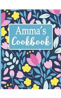 Amma's Cookbook: Create Your Own Recipe Book, Empty Blank Lined Journal for Sharing Your Favorite Recipes, Personalized Gift, Spring Botanical Flowers