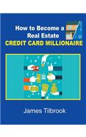 How to Become a Real Estate Credit Card Millionaire