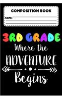 Composition Book 3rd Grade Where The Adventure Begins