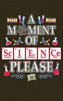 A Moment Of Science Please