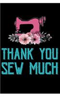 Thank You Sew Much