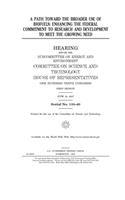 A path toward the broader use of biofuels: enhancing the federal commitment to research and development to meet the growing need