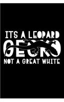 it's a Leopard Gecko Not A Great White: Wall Gecko Lover Blank Lined Notebook