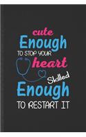 Cute Enough to Stop Your Heart Skilled Enough to Restart It