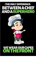 The Only Difference Between Chef And Superhero