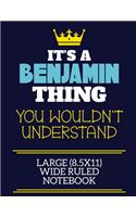 It's A Benjamin Thing You Wouldn't Understand Large (8.5x11) Wide Ruled Notebook: A cute book to write in for any book lovers, doodle writers and budding authors!