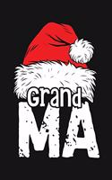 Grand Ma: Christmas Lined Notebook, Journal, Organizer, Diary, Composition Notebook, Gifts for Family and Friends