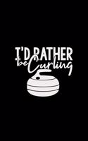 I'd rather be curling