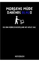 Morgens müde abends blau ich bin Möbelpacker und ne geile Sau: A5 Notizbuch Demi Raster / Karo / Kariert 120 Seiten für Möbelpacker