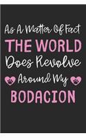 As A Matter Of Fact The World Does Revolve Around My Bodacion: Lined Journal, 120 Pages, 6 x 9, Bodacion Dog Gift Idea, Black Matte Finish (As A Matter Of Fact The World Does Revolve Around My Bodacion Journal)