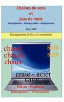 Chaîne de son et jeux de mots: Homophones - Homographes - Anagrammes