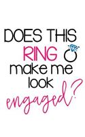 Does This Ring Make Me Look Engaged?