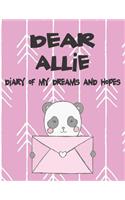 Dear Allie, Diary of My Dreams and Hopes: A Girl's Thoughts